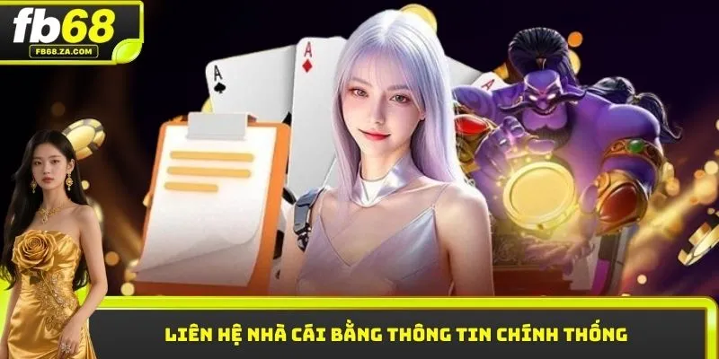 Liên hệ nhà cái bằng thông tin chính thống
